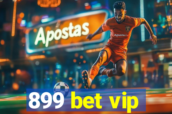 899 bet vip